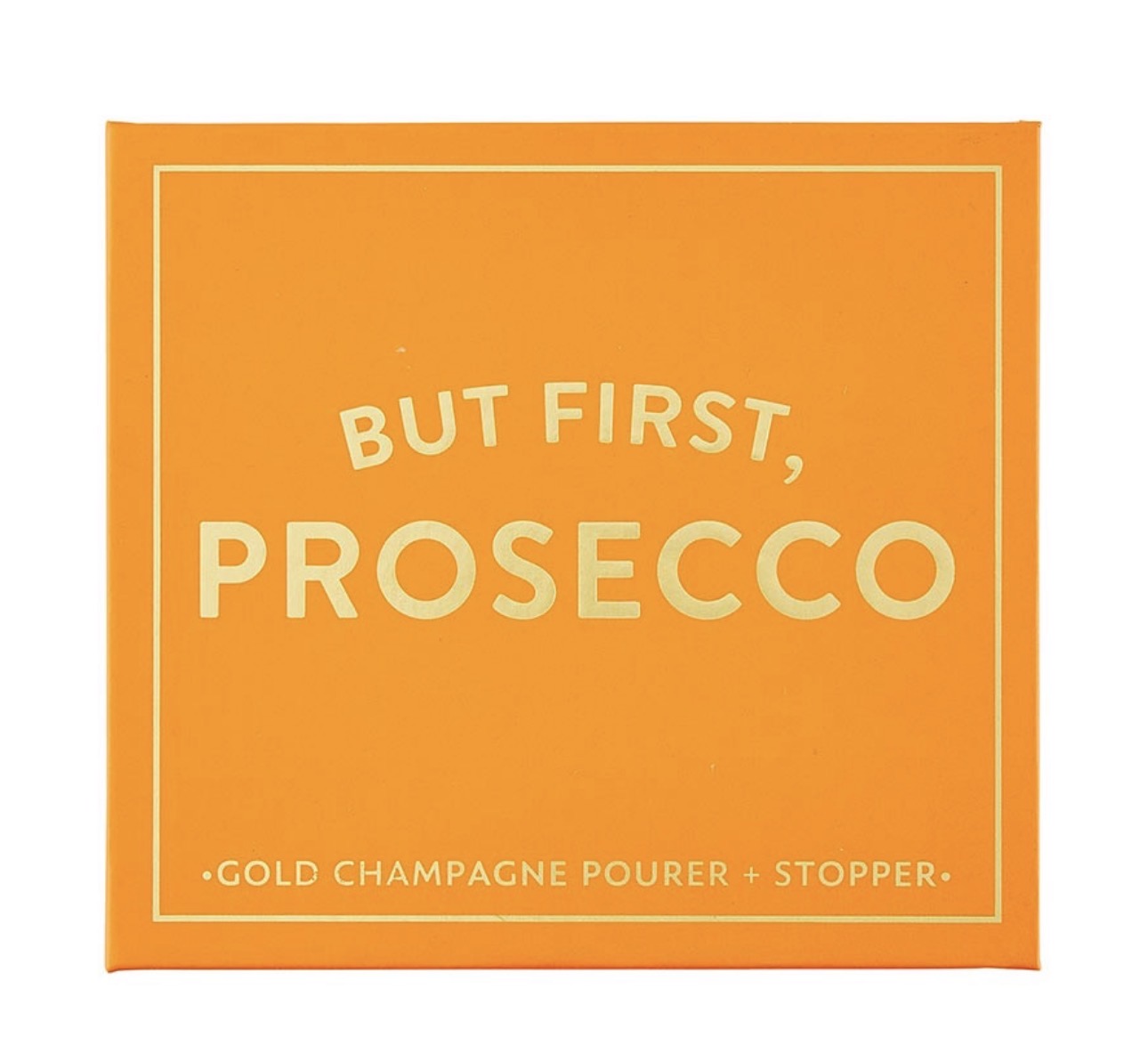 But First, Prosecco—Stopper+Pourer