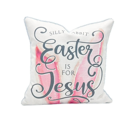 Silly Rabbit, Easter is for Jesus Pillow